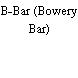 B-Bar (Bowery Bar)