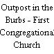 Outpost in the Burbs - First Congregational Church