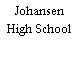 Johansen High School