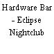 Hardware Bar - Eclipse Nightclub