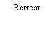 Retreat