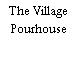 Village Pourhouse