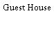 Guest House