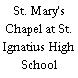 St. Mary's Chapel at St. Ignatius High School