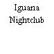 Iguana Nightclub