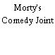 Morty's Comedy Joint