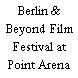 Berlin & Beyond Film Festival at Point Arena