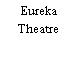 Eureka Theatre