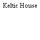 Keltic House