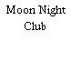 Moon Night Club