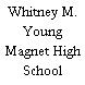 Whitney M. Young Magnet High School