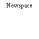 Newspace