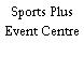 Sports Plus Event Centre