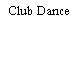 Club Dance