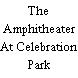 The Amphitheater At Celebration Park