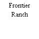 Frontier Ranch