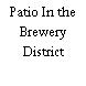 Patio In the Brewery District