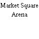 Market Square Arena