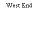 West End