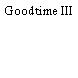 Goodtime III