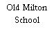 Old Milton School
