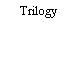 Trilogy