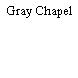 Gray Chapel