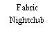 Fabric Nightclub