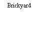 Brickyard