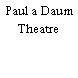 Paul a Daum Theatre