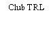 Club TRL