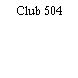 Club 504