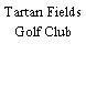 Tartan Fields Golf Club