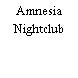 Amnesia Nightclub