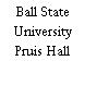 Ball State University Pruis Hall