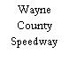 Wayne County Speedway