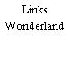 Links Wonderland