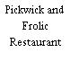 Pickwick and Frolic Restaurant