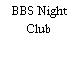 BBS Night Club