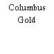 Columbus Gold