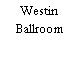 Westin Ballroom