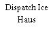 Dispatch Ice Haus