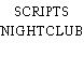 SCRIPTS NIGHTCLUB