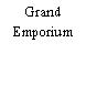 Grand Emporium