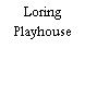 Loring Playhouse
