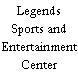 Legends Sports and Entertainment Center