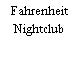 Fahrenheit Nightclub