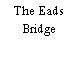 The Eads Bridge