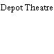 Depot Theatre