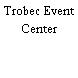 Trobec Event Center